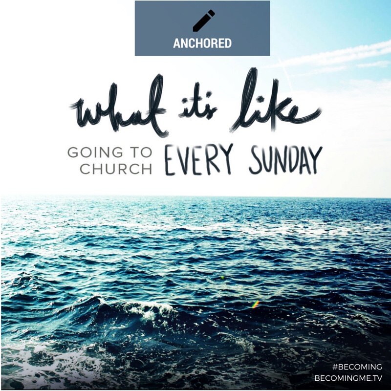 What It’s Like Going to Church Every Sunday – becomingme.tv