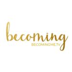 BecomingMe.TV | Becoming Me